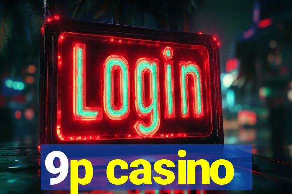 9p casino